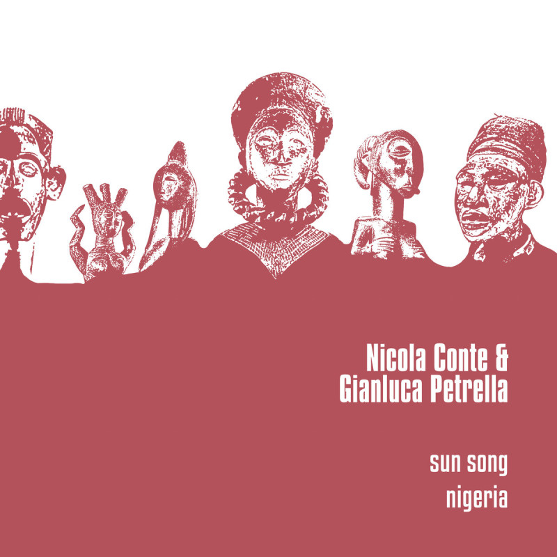 Nicola Conte & Gianluca Petrella – Sun Song - Nigeria [Schema Records]