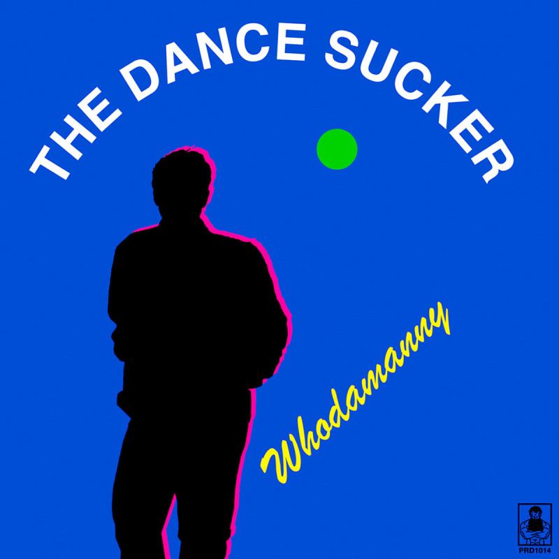 Whodamanny - The Dance Sucker [Periodica Records]