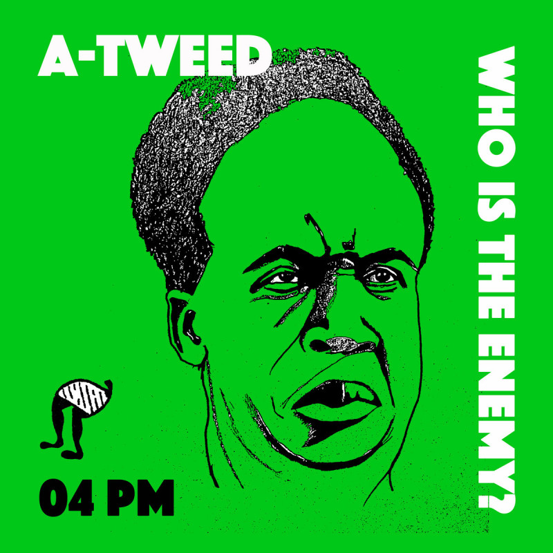 A-Tweed - Who is the Enemy? [Afrobotic Musicology]