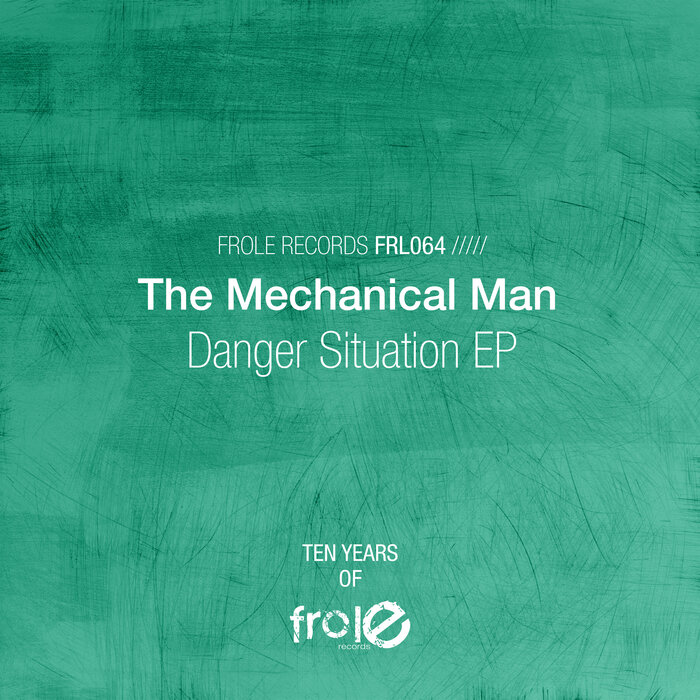 The Mechanical Man - Danger Situation EP [Frole Records]