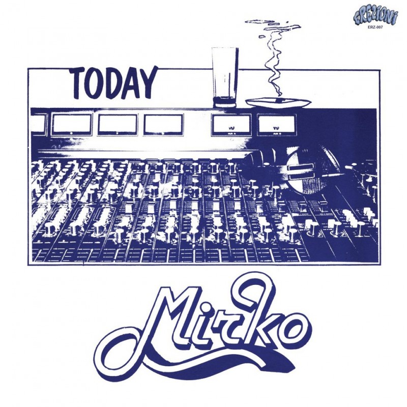 Mirko - Today [Erezioni]