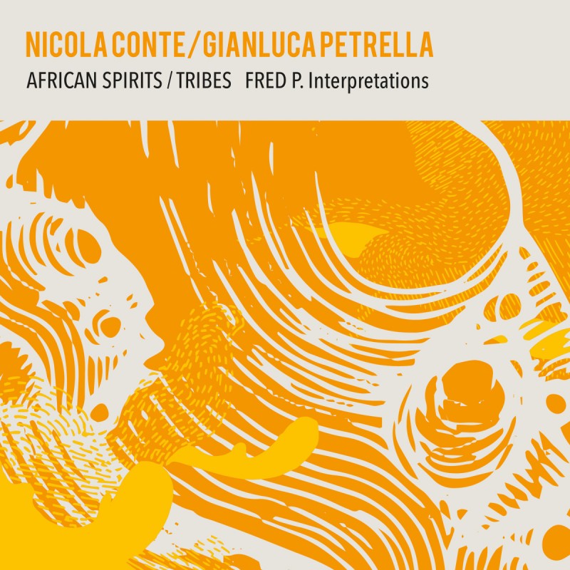 Nicola Conte & Gianluca Petrella - African Spirits / Tribes (Fred P. Interpretations) [Schema Records]