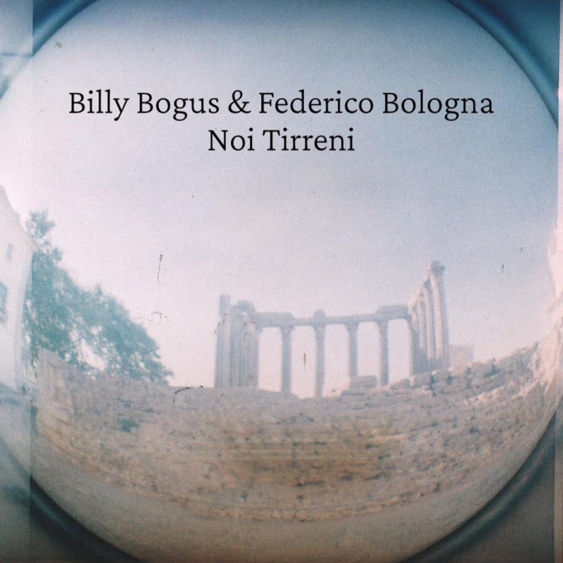 Billy Bogus & Federico Bologna - Noi Tirreni [Shimmering Moods Records]