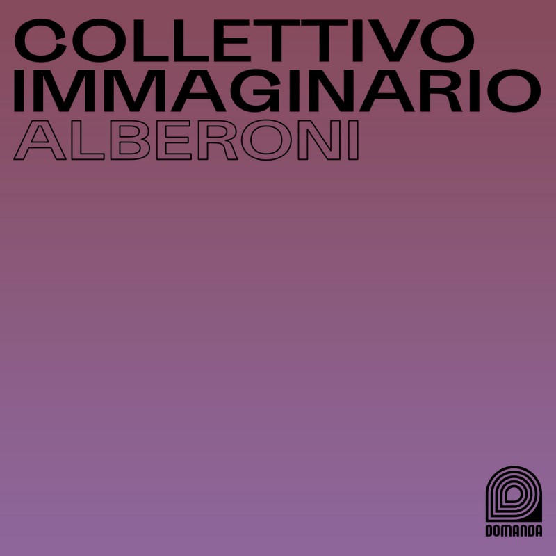 Collettivo Immaginario - Alberoni [Domanda Music]