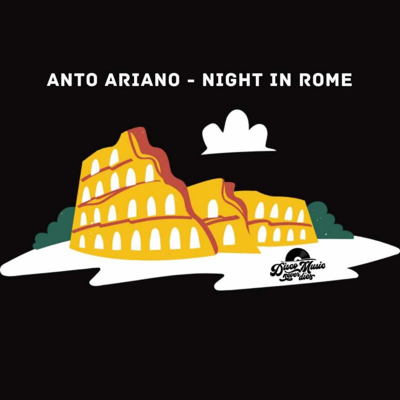 Anto Ariano - Night In Rome [Disco Music Never Dies]