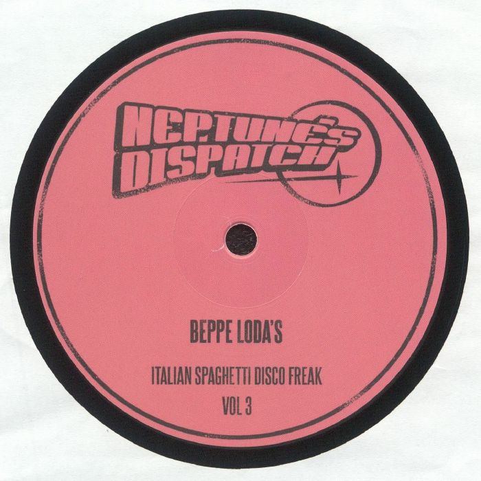 Beppe Loda - Beppe Loda's Italian Spaghetti Disco Freak Vol 3 [Neptune's Dispatch]