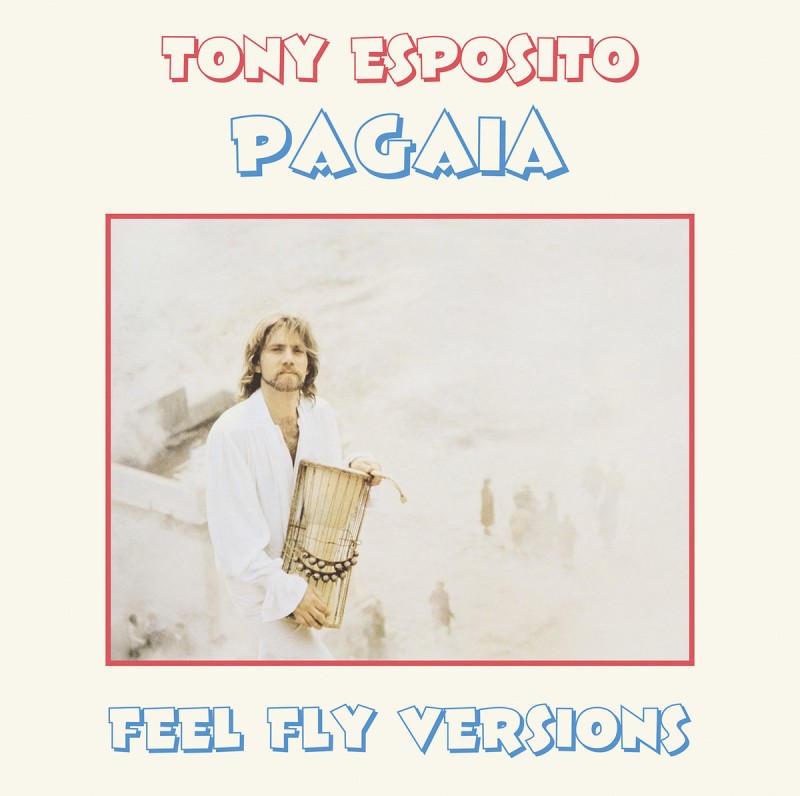 Tony Esposito - Pagaia (Feel Fly Versions) [Archeo Recordings]