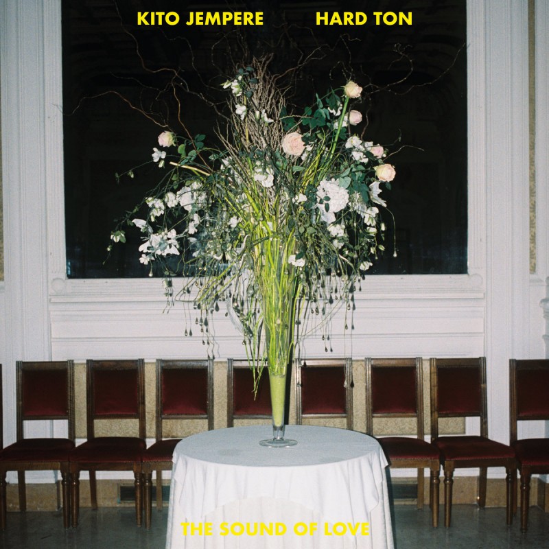 Kito Jempere / Hard Ton - The Sound Of Love EP [Kito Jempere Recordings]