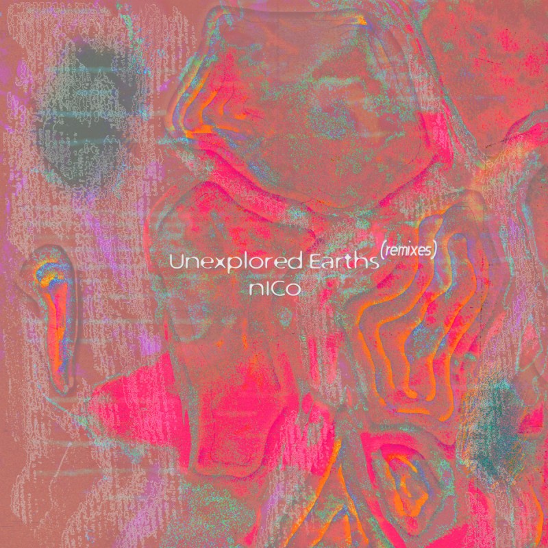 nICo - Unexplored Earths (remixes) [Estuary Tapes]