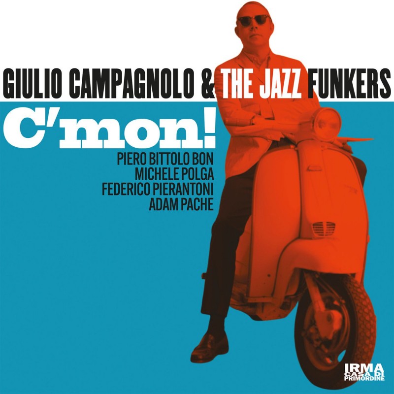 Giulio Campagnolo & The Jazz Funkers - C'mon! [Irma Records]