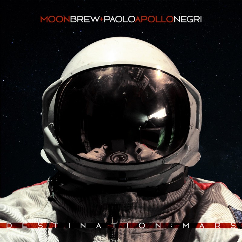 Moonbrew / Paolo Apollo Negri - Destination: Mars [Four Flies Records]